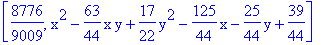 [8776/9009, x^2-63/44*x*y+17/22*y^2-125/44*x-25/44*y+39/44]